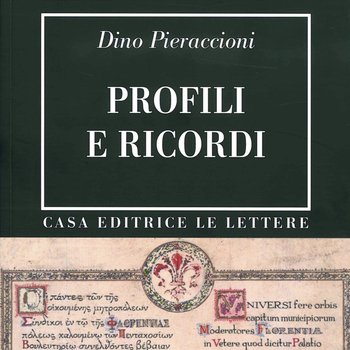 Dino Pieraccioni - Profili e ricordi - a cura di M. Bandini e A. Guida