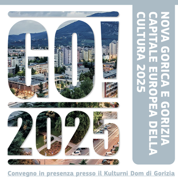 Nova Gorica e Gorizia Capitale Europea della Cultura 2025