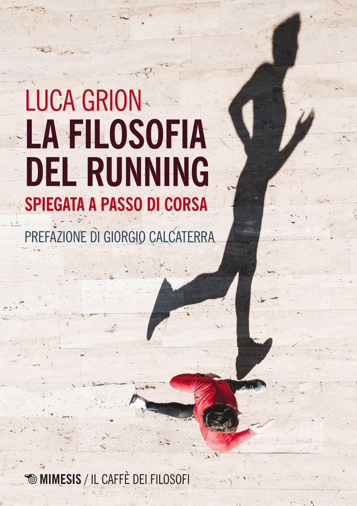 La filosofia del running spiegata a passo di corsa, di Luca Grion