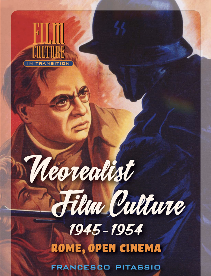 Neorealist Film Culture, 1945–1954. Rome, Open Cinema, di F. Pitassio