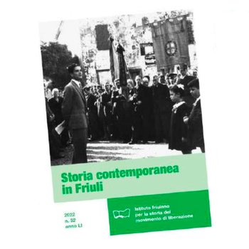 Presentazione di Storia contemporanea in Friuli 52 (2022)