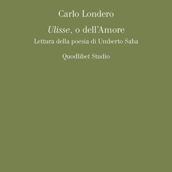 "Ulisse", o dell'Amore. Lettura della poesia di Umberto Saba