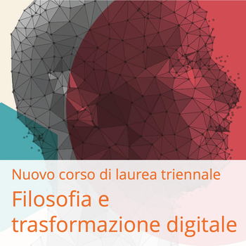 Nuovo corso di laurea triennale in Filosofia e trasformazione digitale
