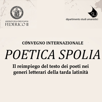 Poetica Spolia. Il reimpiego del testo dei poeti nei generi letterari della tarda latinità