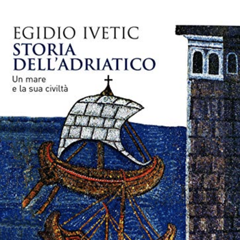 Storia dell'Adriatico. Un mare e la sua civiltà - copertina