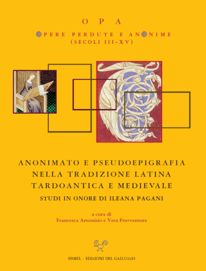Anonimato e pseudoepigrafia nelle tradizioni latina tardoantica e medievale