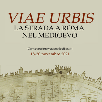 Viae Urbis. La strada a Roma nel Medioevo