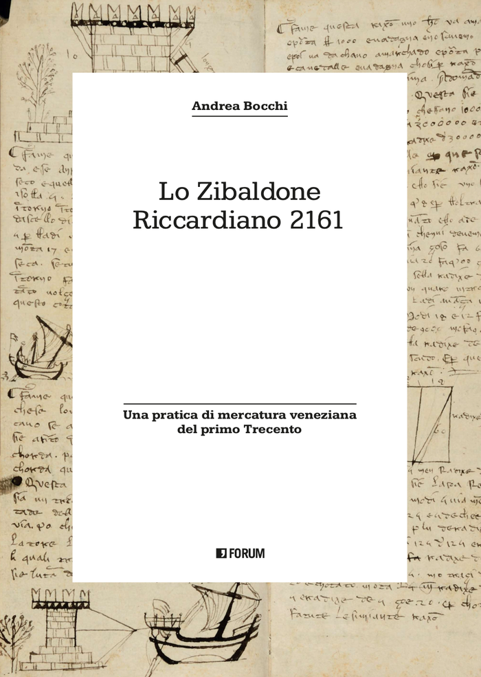 Lo Zibaldone Riccardiano 2161: una pratica di mercatura veneziana del primo Trecento; con una Nota paleografica di Antonio Ciaralli